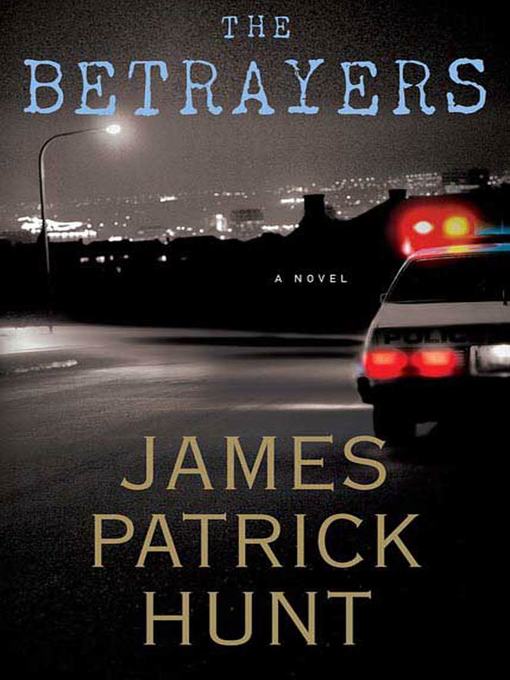 Title details for The Betrayers by James Patrick Hunt - Available